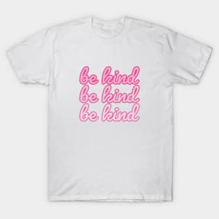 Be Kind motivational quote T-Shirt